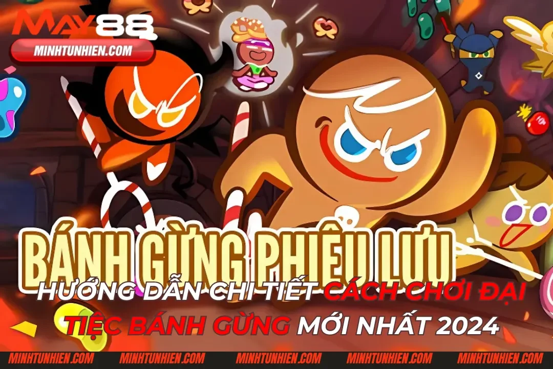 Hướng Dẫn Chi Tiết Cách Chơi Đại Tiệc Bánh Gừng Mới Nhất 2024